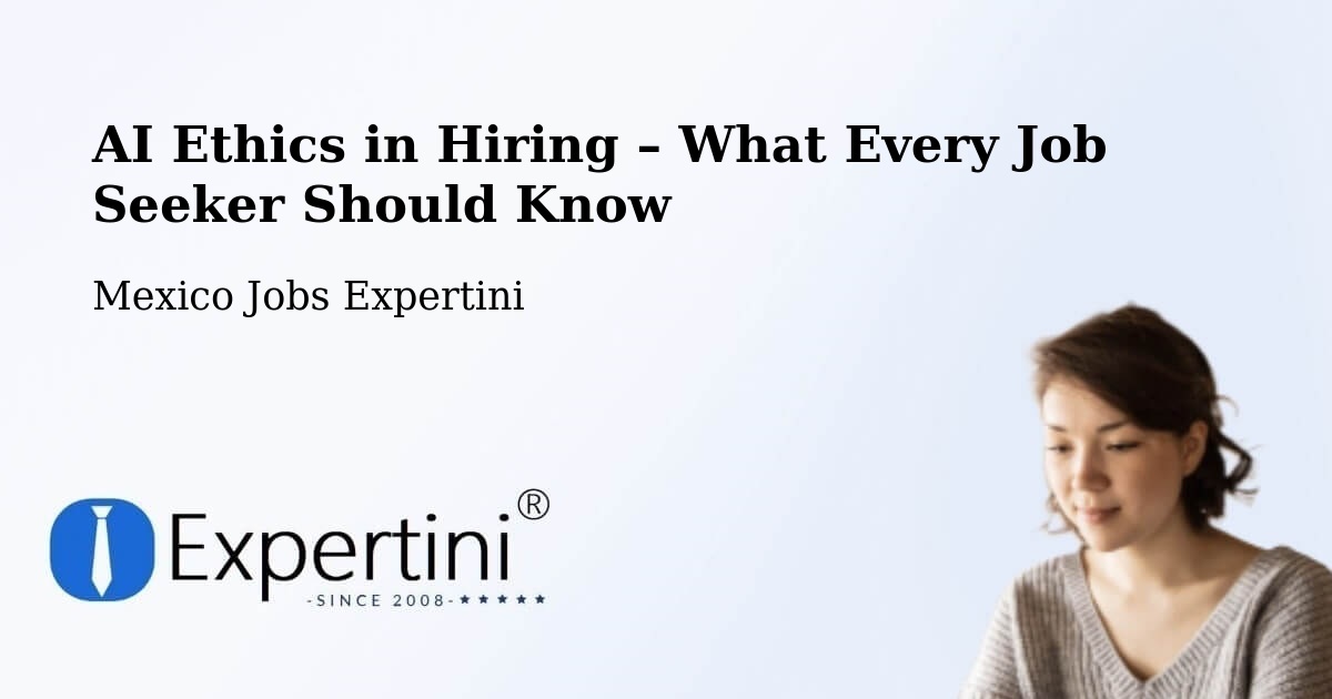 AI Ethics in Recruitment & Hiring – Ixtapaluca - Ixtapaluca, Mexico Jobs Expertini