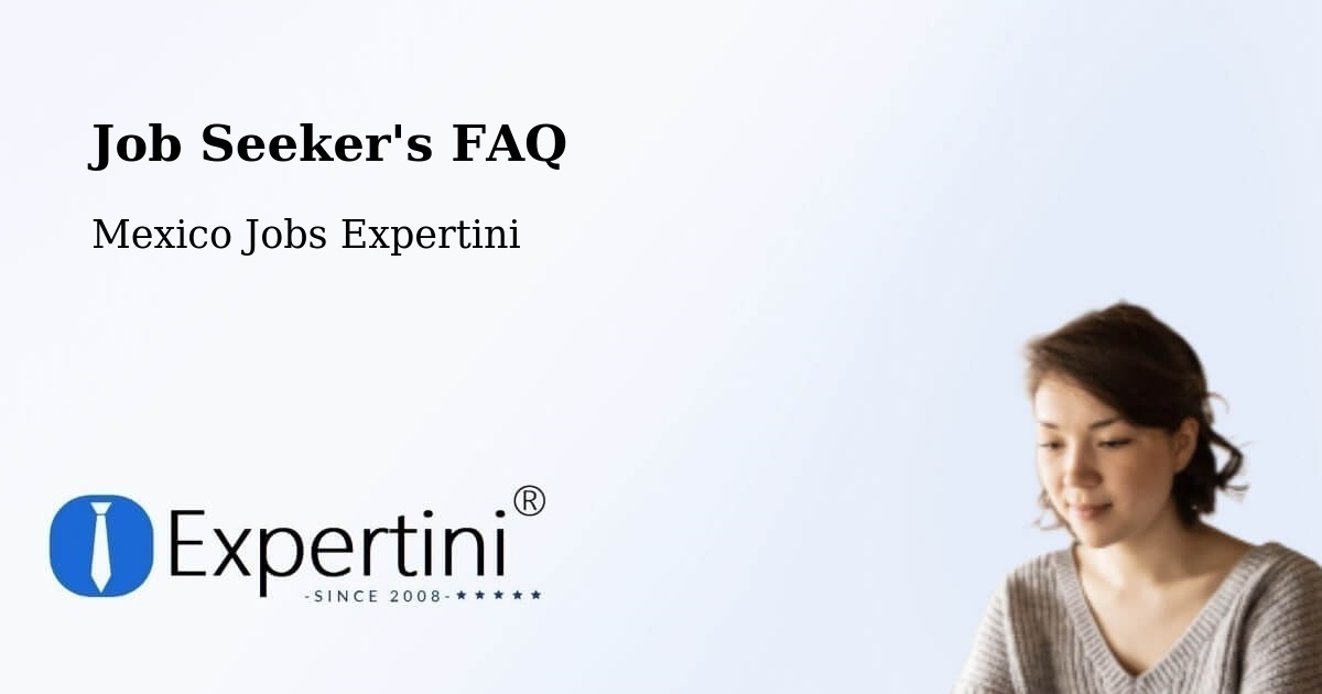 Job Seeker FAQ – Ixtapaluca - Mexico Jobs Expertini