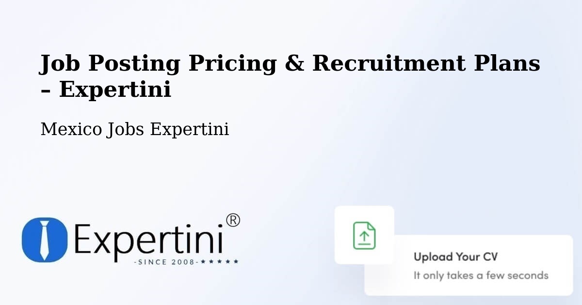 Job Posting Pricing & Recruitment Plans – Ixtapaluca - Ixtapaluca, Mexico Jobs Expertini